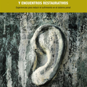 LA MEDIACION PENAL, PENITENCIARIA Y ENCUENTROS RESTAURATIVOS