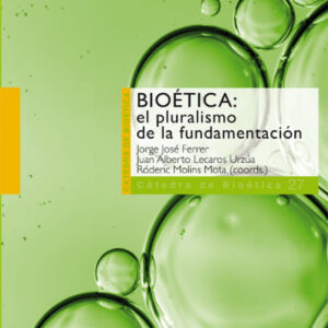 BIOETICA: EL PLURALISMO DE LA FUNDAMENTACION