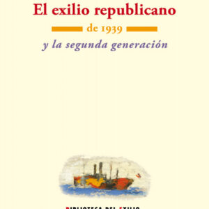 El exilio republicano de 1939 y la segunda generación