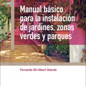 MANUAL BÁSICO PARA LA INSTALACIÓN DE JARDINES, ZONAS VERDES Y PARQUES
