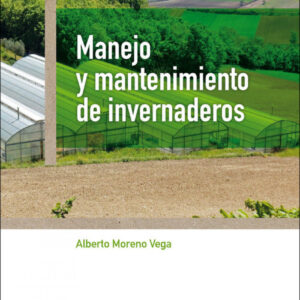 MANEJO Y MANTENIMIENTO DE INVERNADEROS