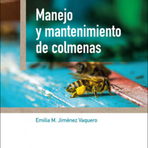 MANEJO Y MANTENIMIENTO DE COLMENAS