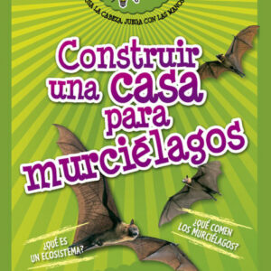 CONSTRUIR UNA CASA PARA MURCIÉLAGOS