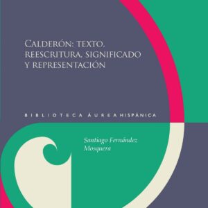 Calderón: texto, reescrita, significado y representación