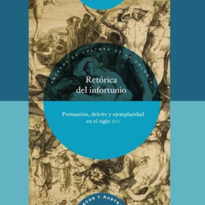 Retorica del infortuno: persuasion, deleite y ejemplaridad