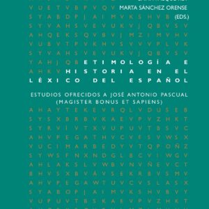 ETIMOLOGÍA E HISTORIA EN EL LÉXICO DEL ESPAÑOL