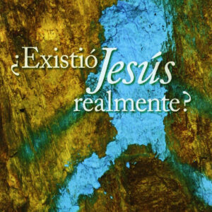 ¿EXISTIO JESÚS REALMENTE?