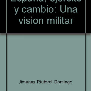 ESPAÑA: EJERCITO Y CAMBIO