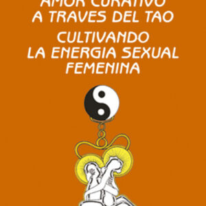 AMOR CURATIVO A TRAVÉS DEL TAO