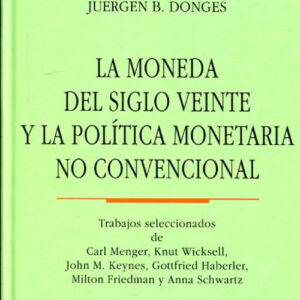 La moneda del siglo veinte y la política monetaria no convencional