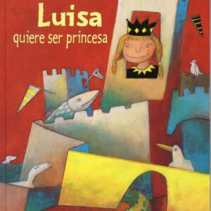 Luisa Quiere Ser Princesa