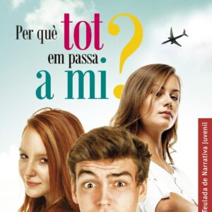 Per què tot em passa a mi?