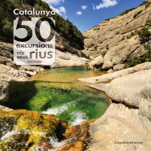 CATALUNYA:50 EXCURSIONS ALS SEUS RIUS