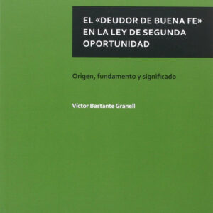 El <<deudor de buena fe>> en la ley  de segunda oportunidad