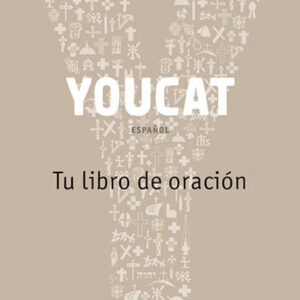 Youcat: Tu Libro De Oracion