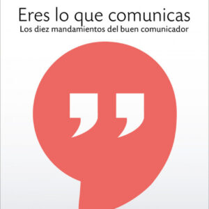 ERES LO QUE COMUNICAS