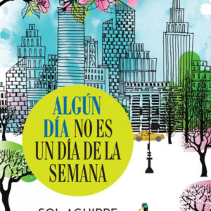 ALGÚN DÍA NO ES UN DÍA DE LA SEMANA