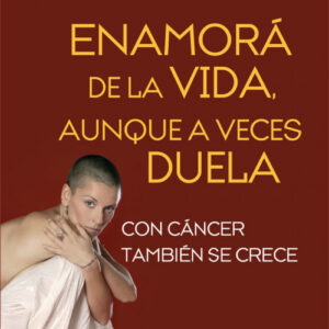 Enamorá de la vida, aunque a veces duela