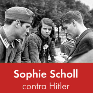 SOPHIE SCHOLL CONTRA HITLER