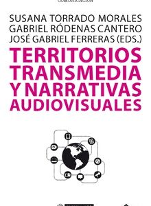 TERRITORIOS TRANSMEDIA Y NARRATIVAS AUDIOVISUALES
