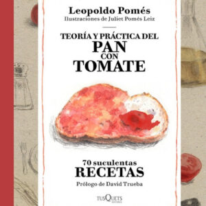 Teoría y práctica del pan con tomate