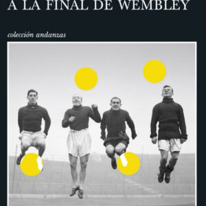 CÓMO LLEGAMOS A LA FINAL DE WEMBLEY