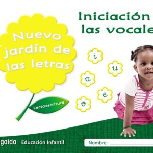 NUEVO JARDÍN DE LAS LETRAS: INICIACIÓN A LAS VOCALES