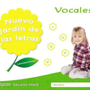 NUEVO JARDÍN DE LAS LETRAS: VOCALES 4 AÑOS