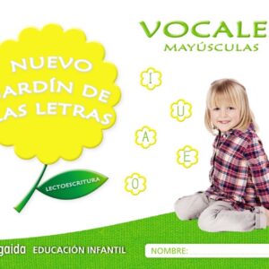 NUEVO JARDÍN DE LAS LETRAS: VOCALES MAYÚSCULAS 4 AÑOS