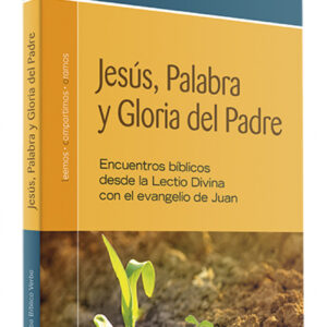 JESÚS, PALABRA Y GLORIA DEL PADRE