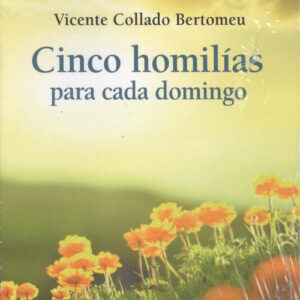 CINCO HOMILÍAS PARA CADA DOMINGO