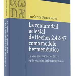 COMUNIDAD ECLESIAL HECHOS 2,42-47 COMO MODELO HERMENÉUTICO