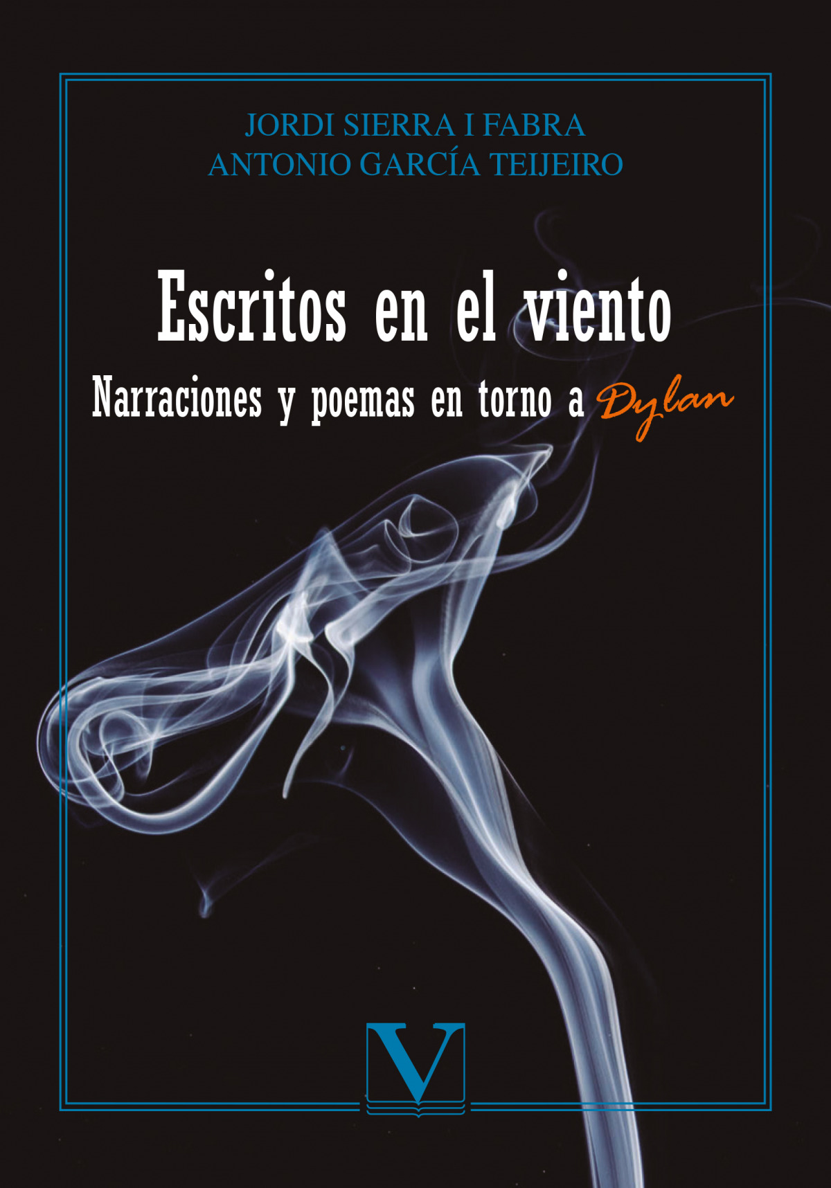 Escritos en el viento. Narraciones y poemas en torno a Dylan