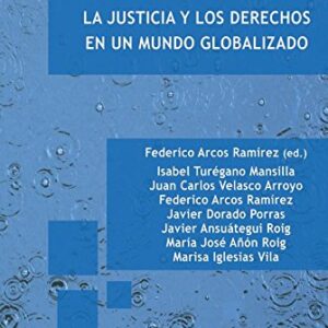 LA JUSTICIA Y LOS DERECHOS EN UN MUNDO GLOBALIZADO