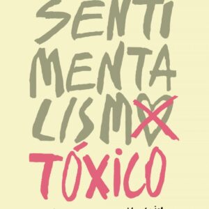 SENTIMENTALISMO TÓXICO