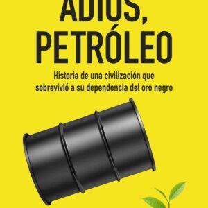 Adiós, petróleo
