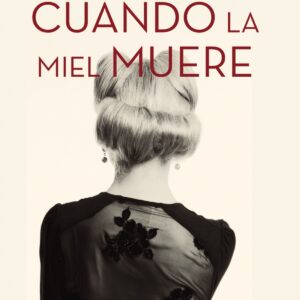 CUANDO LA MIEL MUERE