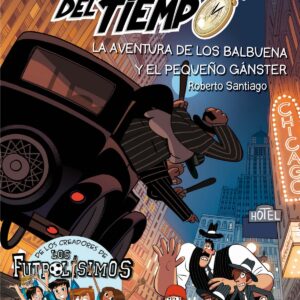 LA AVENTURA DE LOS BALBUENA Y EL PEQUEÑO GÁNSTER