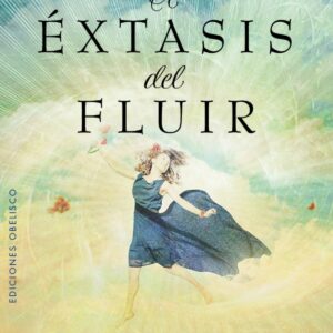?XTASIS DEL FLUIR, EL