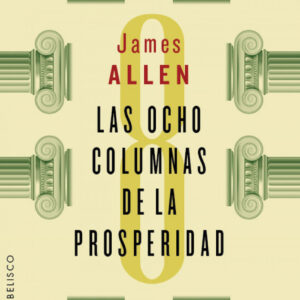 LAS OCHO COLUMNAS DE LA PROSPERIDAD