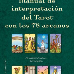 MANUAL DE INTERPRETACION DEL TAROT CON LOS 78 ARCANOS