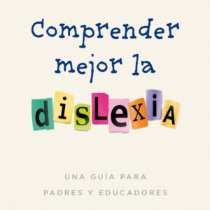 COMPRENDER MEJOR LA DISLEXIA