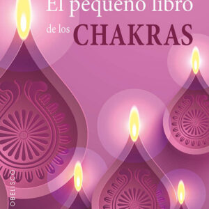 EL PEQUEÑO LIBRO DE LOS CHAKRAS