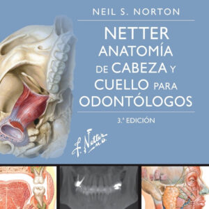 NETTER. ANATOMÍA DE CABEZA Y CUELLO PARA ODONTÓLOGOS