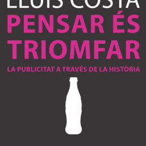 Pensar és triomfar. La publicitat a través de la história