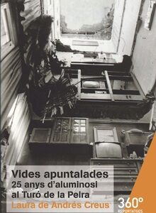 Vides apuntalades. 25 anys d'aluminosi al Turó de la Peira