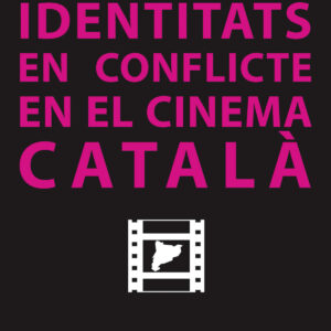 Identitats en conflicte en el cinema catalá