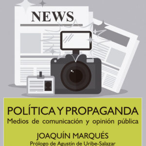 Política y propaganda. Medios de comunicación y opinión pública