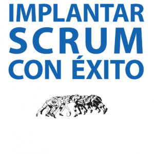 Implantar SCRUM con éxito