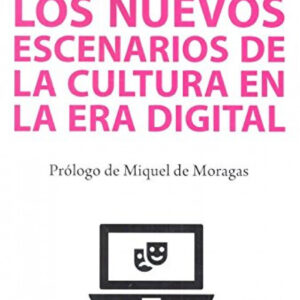 NUEVOS ESCENARIOS DE LA CULTURA EN LA ERA DIGITAL